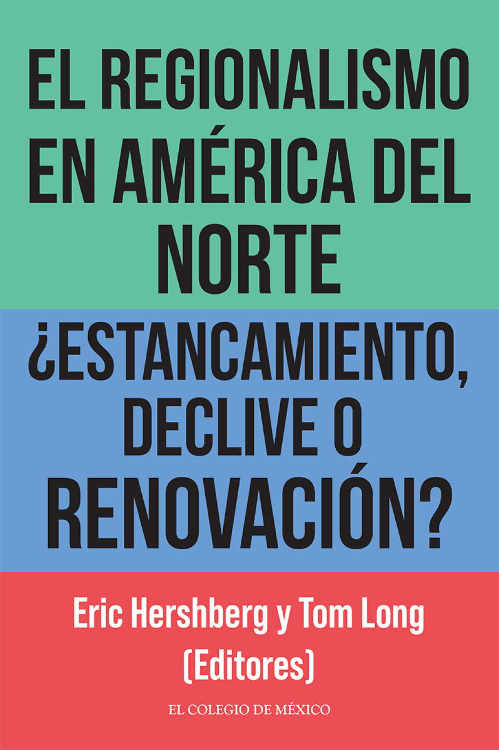 EL REGIONALISMO EN AMÉRICA DEL NORTE ¿ESTANCAMIENTO, DECLIVE O RENOVACIÓN? 1st Edition