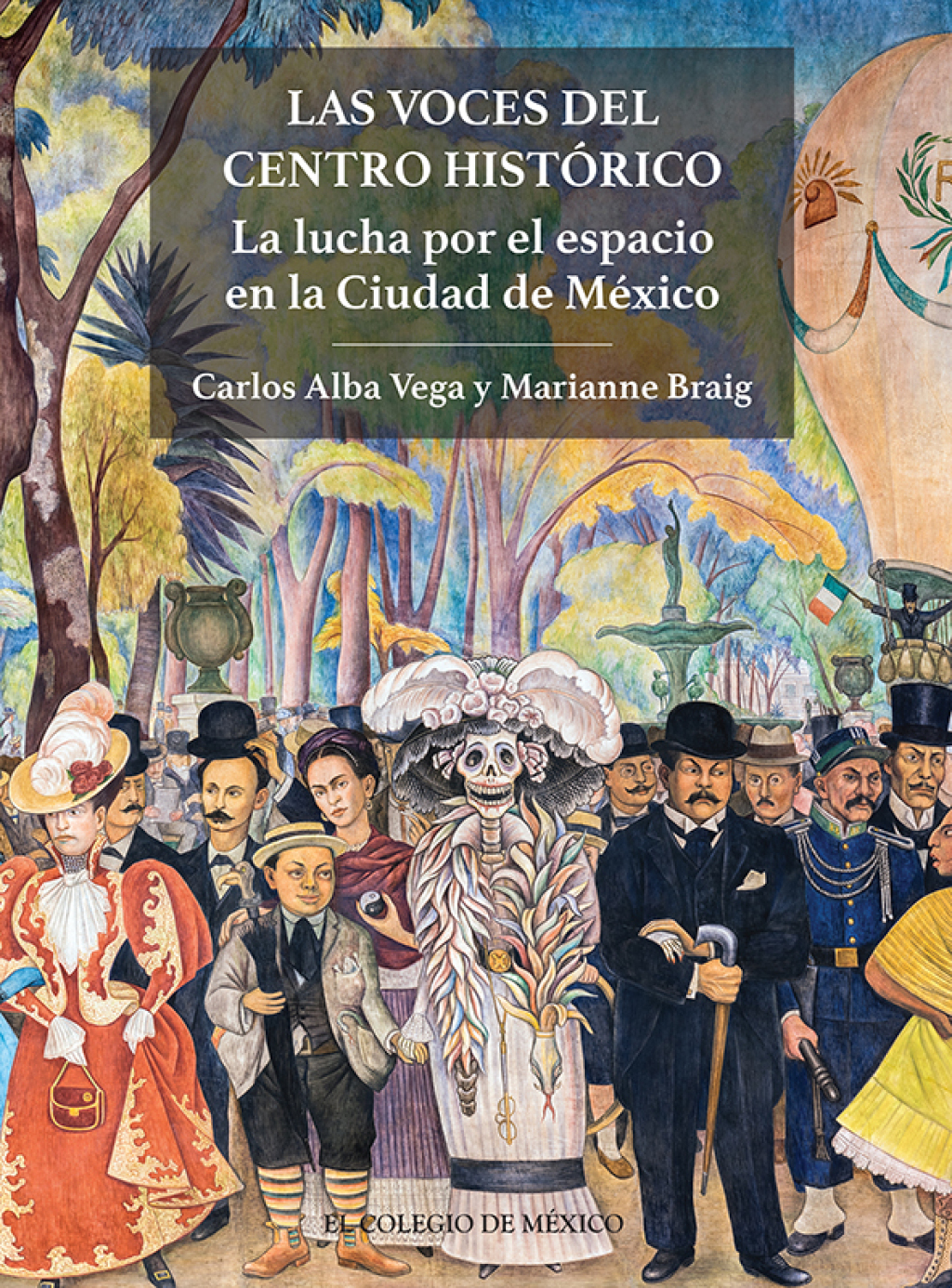 LAS VOCES DEL CENTRO HISTORICO La lucha por el espacio en la Ciudad de México 1st Edition