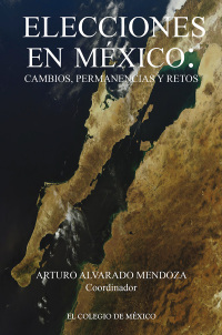 Cover image: Elecciones en México: Cambios, permanencias y retos 1st edition 9786074628784