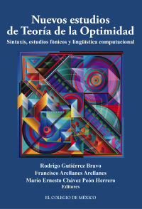 Cover image: Nuevos estudios de teoría de la optimidad. Sintaxis, estudios fónicos y lingüística computacional 1st edition 9786074628142