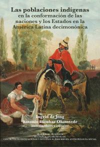 Imagen de portada: Las poblaciones indígenas en la conformación de las naciones y los estados en la América Latina decimonónica 1st edition 9786074629095