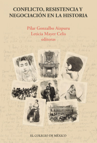 Cover image: Conflicto, resistencia y negociación en la historia 1st edition 9786074629491