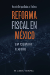 Cover image: Reforma fiscal en México. Una asignatura pendiente 1st edition 9786076280744