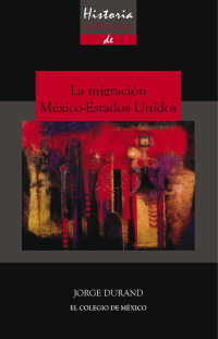 Cover image: Historia mínima de la migración México-Estados Unidos 1st edition 9786074629071