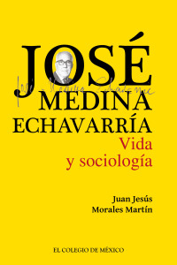 Immagine di copertina: José Medina Echavarría: vida y sociología 1st edition 9786076281314