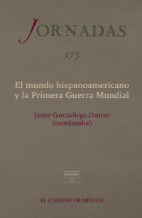 Titelbild: El mundo hispanoamericano y la Primera Guerra Mundial 1st edition 9786076281758