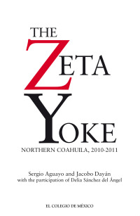 صورة الغلاف: The Zeta Yoke. Northern Coahuila, 2010-2011 1st edition 9786076282830