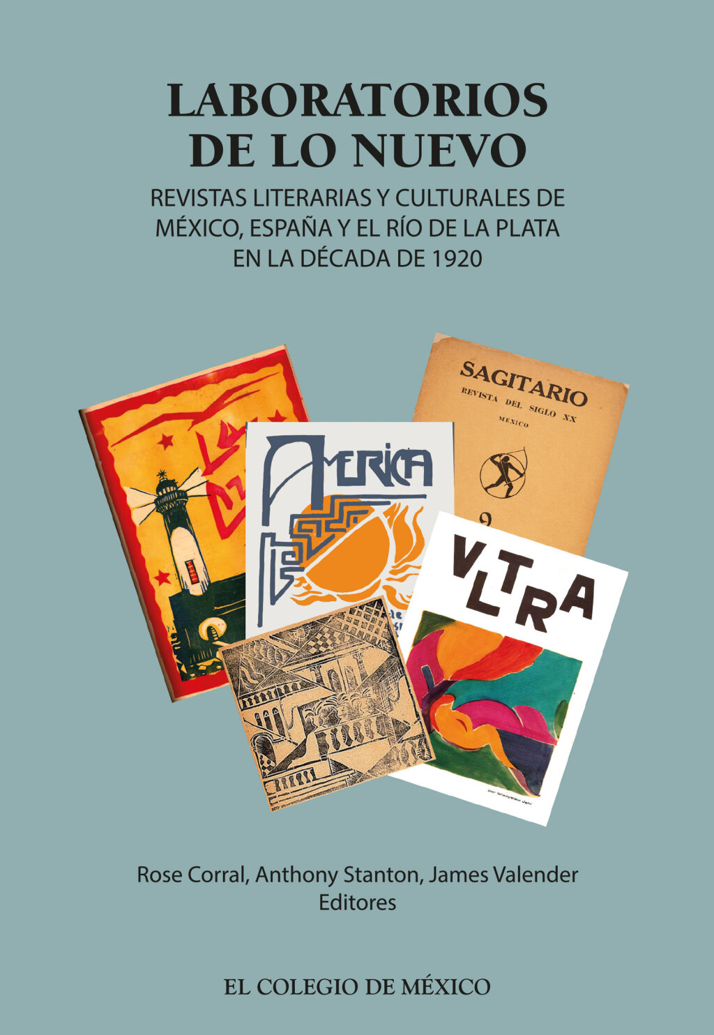 Laboratorios de lo nuevo. Revistas literarias y culturales de México, España y el río de la plata en la década de 1920 1st Edition