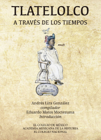 Cover image: Tlatelolco a través de los tiempos 1st edition 9786076283240