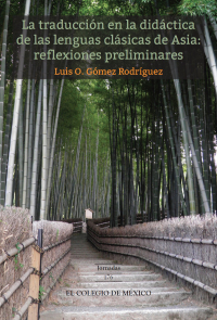 Cover image: La traducción en la didáctica de las lenguas clásicas de Asia: Reflexiones preliminares 1st edition 9786076283851