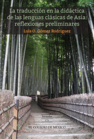 Cover image: La traducción en la didáctica de las lenguas clásicas de Asia: Reflexiones preliminares 1st edition 9786076283851