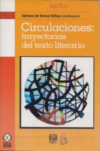 Imagen de portada: Circulaciones: trayectorias del texto literario 1st edition 9786077588054