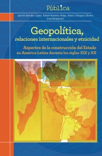 Cover image: Geopolítica, relaciones internacionales y etnicidad 1st edition 9786077588658