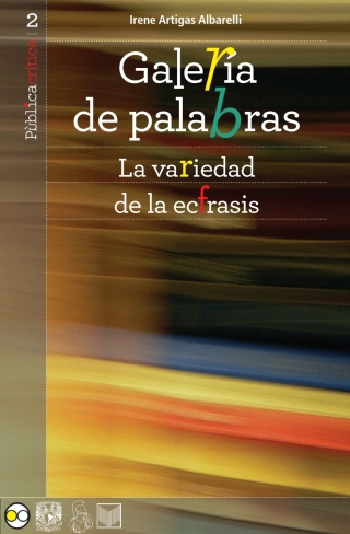 Cover image: Galería de palabras. La variedad de la ecfrasis 1st edition 9786077588733