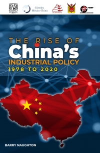 Cover image: The Rise of China's Industrial Policy, 1978 to 2020 1st edition 9786078066599