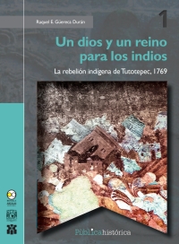 Cover image: Un dios y un reino para los indios 1st edition 9786078348121