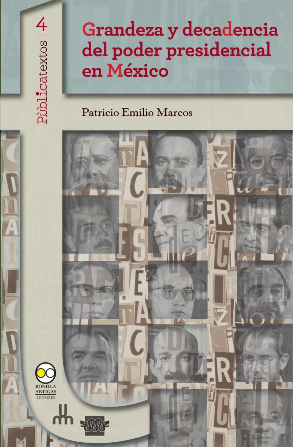 Grandeza y decadencia del poder presidencial en Mexico 1st Edition