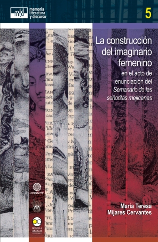 Imagen de portada: La construcción del imaginario femenino: en el acto de enunciación del seminario de las señoritas mejicanas 1st edition 9786078348770