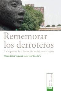 Cover image: Rememorar los derroteros 1st edition 9786078450084