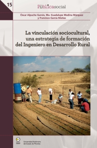 Imagen de portada: La vinculación Sociocultural, una estrategia de formación del ingeniero en desarrllo rural 1st edition 9786078450213