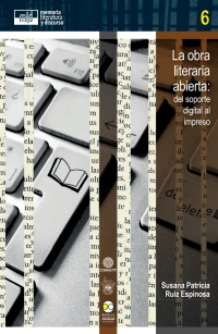 Imagen de portada: La obra literaria abierta: del soporte digital al impreso 1st edition 9786078450305