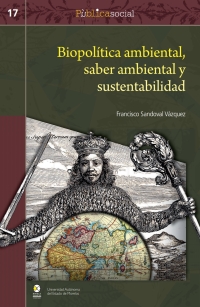 表紙画像: Biopolítica ambiental, saber ambiental y sustentabilidad 1st edition 9786078450701