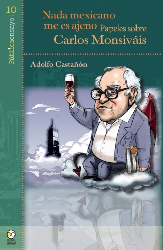 Titelbild: Nada Mexicano me es ajeno: Papeles sobre Carlos Monsiváis 1st edition 9786078450954