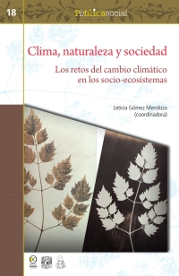 Imagen de portada: Clima, naturaleza y sociedad: Los retos del cambio climático en los socio-ecosis 1st edition 9786078450961