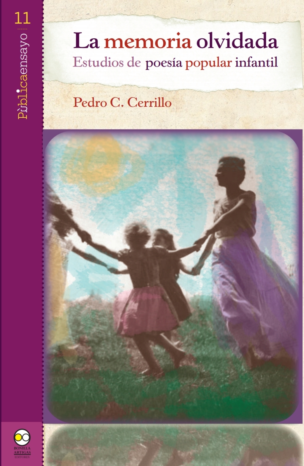 La memoria olvidada: Estudios de poesía popular infantil 1st Edition