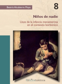 Cover image: Niños de nadie: Usos de la infancia menesterosa en el contexto borbónico 1st edition 9786078560097