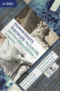 Titelbild: Humanidades digitales 1: Recepción, institucionalización y crítica 1st edition 9786078560592