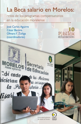 Imagen de portada: La beca salario en Morelos: Retos de los programas compensatorios en la educación morelense 1st edition 9786078636198