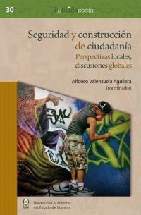 Cover image: Seguridad y construcción de ciudadanía. Perspectivas locales, discusiones globales 1st edition 9786078636327