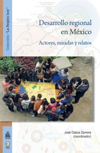 Cover image: Desarrollo regional en México. Actores, miradas y relatos 1st edition 9786078636334