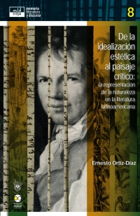 Cover image: De la idealización estética al paisaje crítico : la representación de la naturaleza
en la literatura latinoamericana 1st edition 9786078636549