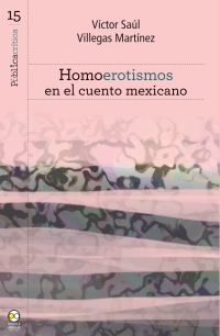 Cover image: Homoerotismos en el cuento mexicano 1st edition 9786078781027