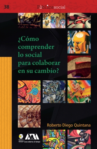 表紙画像: ¿Cómo comprender lo social para colaborar en su cambio? 1st edition 9786078781065