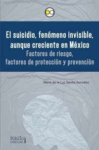 صورة الغلاف: El suicidio, fenómeno invisible 1st edition 9786078781362