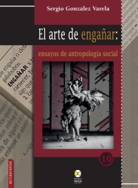 Cover image: El arte de engañar: ensayos de antropología social 1st edition 9786078838110