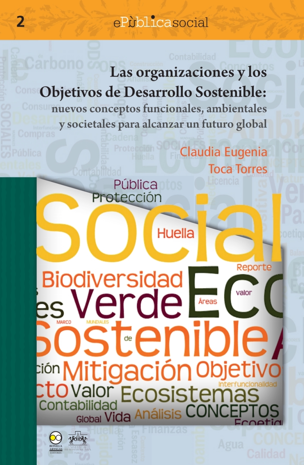 Las organizaciones y los objetivos de desarrollo sostenible : nuevos conceptos funcionales, ambientales
y societales para alcanzar un futuro global 1st Edition