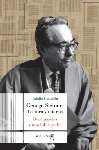 Imagen de portada: George Steiner: Lectura y catarsis 1st edition 9786078838240