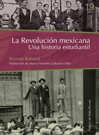 Cover image: La revolución mexicana: una historia estudiantil 1st edition 9786078838271