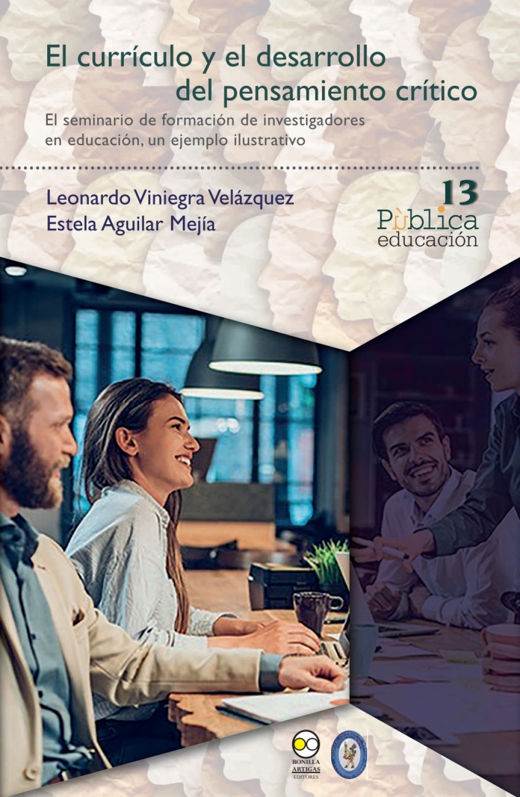 El currículo y el desarrollo del pensamiento crítico. El seminario de formación de investigadores en educación, un ejemplo ilustrativo 1st Edition