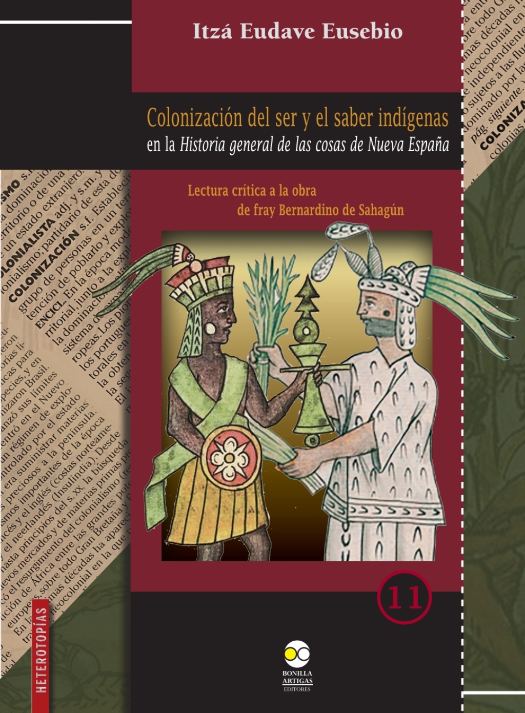 Colonización del ser y el saber indígenas en la historia general de las cosas de Nueva España 1st Edition