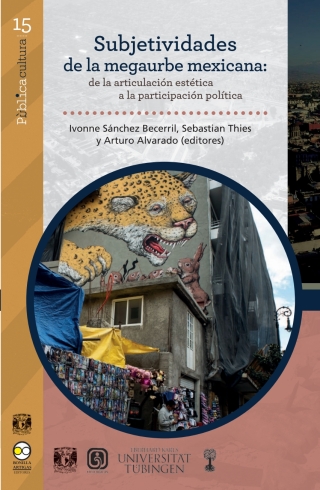Titelbild: Subjetividades de la megaurbe mexicana. De la articulación estética a la participación política 1st edition 9786078956791