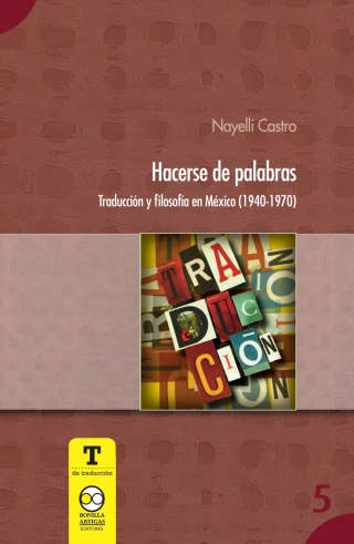 Cover image: Hacerse de palabra: traduccion y filosofia en México (1940-1970) 1st edition 9786079800314