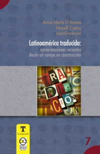 Imagen de portada: Latinoamérica traducida: aproximaciones recientes desde un campo en construcción 1st edition 9786079800352