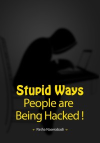 表紙画像: Stupid Ways People are Being Hacked!