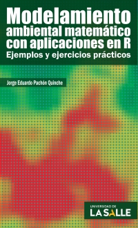 Imagen de portada: Modelamiento ambiental matemático con aplicaciones en R: Ejemplos y ejercicios prácticos 1st edition 9786287510104