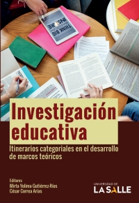 صورة الغلاف: Investigación educativa: Itinerarios categoriales en el desarrollo de marcos teóricos 1st edition 9786287510173